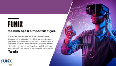 FUNiX- Đơn vị đào tạo lập trình uy tín